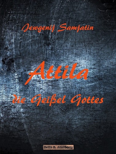 Attila die geißel - die, gottes